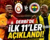 Galatasaray Fenerbahçe Derbisinde ilk 11’ler açıklandı! Derbide sürpriz var