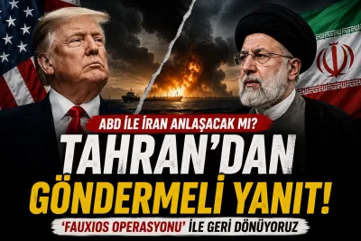 ABD-İran Anlaşması Yakın mı? Tahran’dan Sert Mesaj: “Fauxios Operasyonu ile Geri Dönüyoruz”