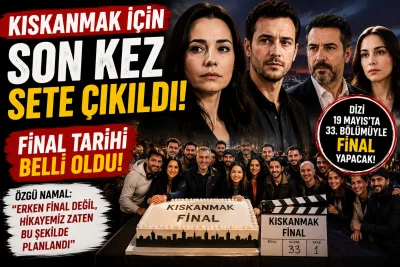 Kıskanmak Dizisinde Final Zamanı! Son Kez Sete Çıkıldı, Veda Tarihi Netleşti