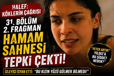 Halef: Köklerin Çağrısı’nda Fragman Krizi! Hamam Sahnesi İzleyiciyi Ayağa Kaldırdı
