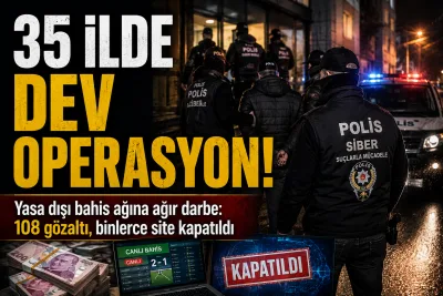 35 İlde Dev Yasa Dışı Bahis Operasyonu! 108 Şüpheli Yakalandı, Binlerce Siteye Erişim Engeli