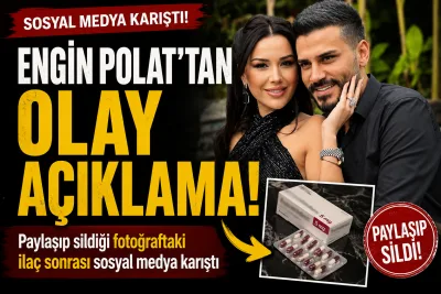 Engin Polat’ın Paylaşıp Sildiği Fotoğraf Olay Oldu! Cinsel Güç İlacı Açıklaması Gündem Yarattı