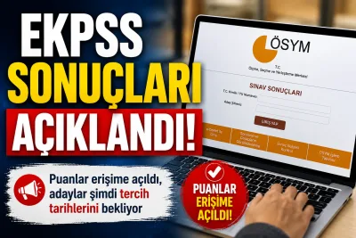 EKPSS 2026 Sonuçları Açıklandı! Sonuç Sorgulama Ekranı ve Tercih Süreci Detayları