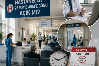 26 Mayıs Arefe Günü hastaneler açık mı? Bugün poliklinikler çalışıyor mu