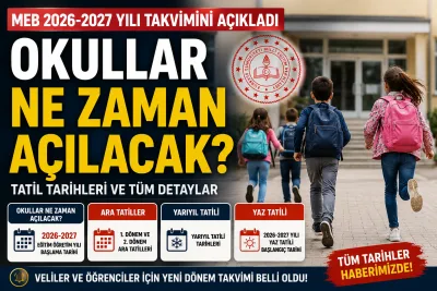MEB 2026-2027 eğitim takvimini açıkladı: Okullar ne zaman açılacak?