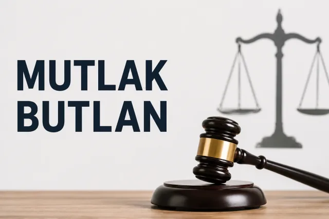 Mutlak Butlan Nedir? Son Günlerde Neden Bu Kadar Konuşuluyor?